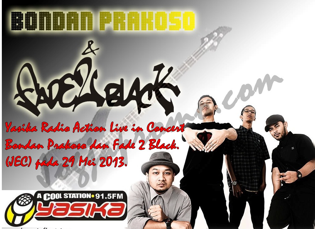 Yasika Radio Action Live in Concert  Bondan Prakoso dan Fade 2 Black.