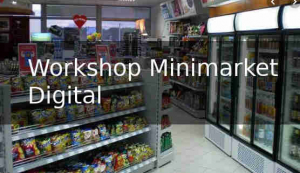 Workshop Minimarket Digital